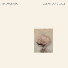 Balmorhea - "Clear Language"