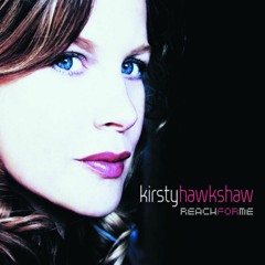 Kirsty Hawkshaw - Reach For Me (Remix)