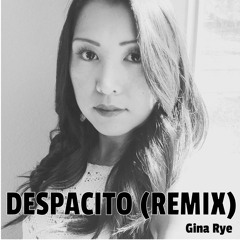 Despacito (Remix) Cover by Gina Rye