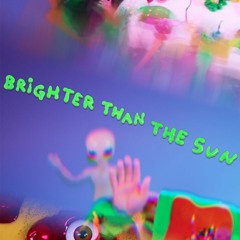 Brighter Than The Sun (Remastered)