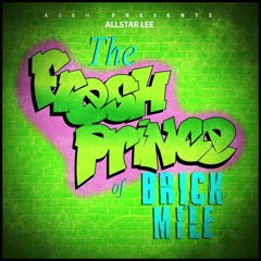 Allstar Lee - Fresh Prince Of Brick Mile