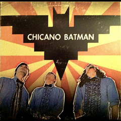 Itotiani- CHICANO BATMAN