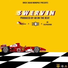 SWERVIN Loudiene X Rich The Kid X 40 Calpachino Prod. By AB ON THE BEAT