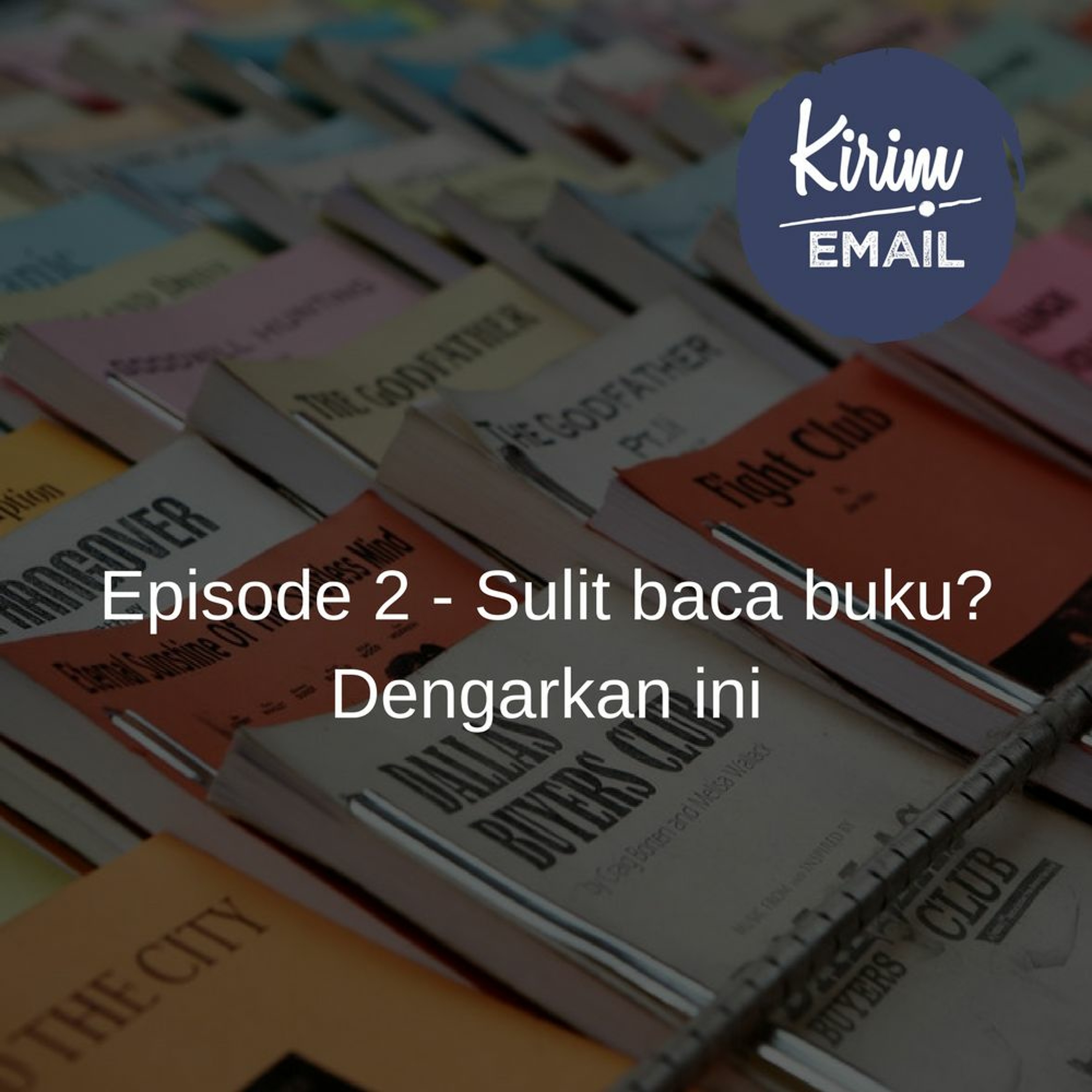 Episode 2 - Sulit baca buku? Dengarkan ini