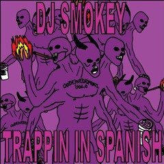 DJ Smokey - Trappin In Spanish [full version]