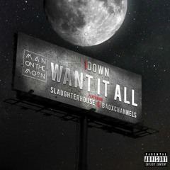 Want It All - 1Down (feat. Slaughterhouse & Badxchannels)