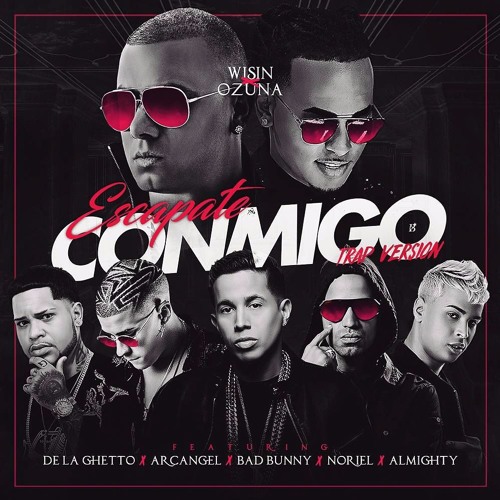 Wisin - Escapate Conmigo [ Remix ] Ft. Ozuna, Bad Bunny, Noriel, Arcangel, De La Ghuetto & Almigthy