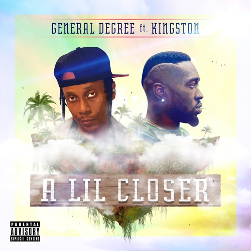 GENERAL DEGREE & KINGSTON - "A LIL CLOSER" (EXPLICIT) Huubanga Production (July 2017)