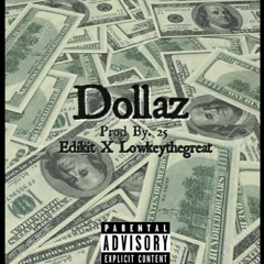 Dollaz prod by. 25