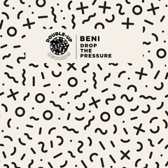 Beni - Drop The Pressure