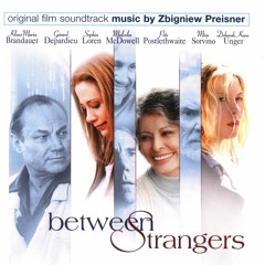 Zbigniew Preisner - Between Strangers End Credits