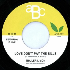 Trailer Limon - Love Don't Pay the Bills (ft. E. Live)