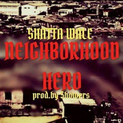 SHATTA WALE - NEIGHBOURHOOD HERO..PROD. BY SHAWERS .. MS..BY..DAMAKER.mp3