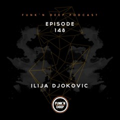 Funk'n Deep Podcast 148 - Ilija Djokovic @ Brodolom #3 (Kosovska Mitrovica, Serbia)