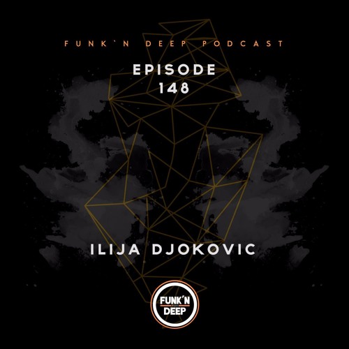 Funk'n Deep Podcast 148 - Ilija Djokovic @ Brodolom #3 (Kosovska Mitrovica, Serbia)