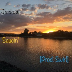 Saucin' - Jaidoss [Prod. Swirl]