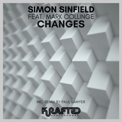 Simon Sinfield Ft. Mark Collinge 'Changes' (Original Mix) PREVIEW OUT 24th July 2017