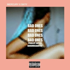 Mercury & SKYY - Bad Ones (Prod.By Dutch).mp3