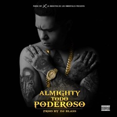 Almighty - Todo Poderoso (ProdBy. DJ Blass)