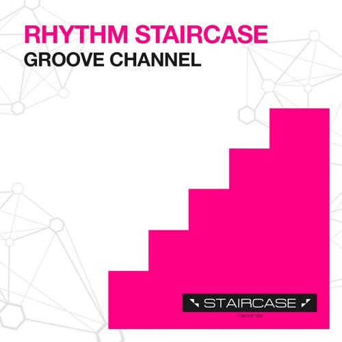 Stream Rhythm staircase " Groove channel " ( Original Soundcloud edit