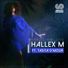 HALLEX M FT: TASITA D'MOUR "BRAZILIAN LOVE" GROOVE ODYSSEY PROMO
