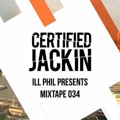 ILL PHIL PRESENTS - THE CERTIFIED JACKIN MIXTAPE 034