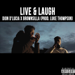 X BROWNSILLA - Live And Laugh (Prod. Luke Thompson)