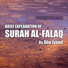 Brief Explanation of Surah Falaaq by Abu Iyaad