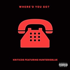Where'd You Go Ft. HunterIsBlue [ Produced By HunterIsBlue ]