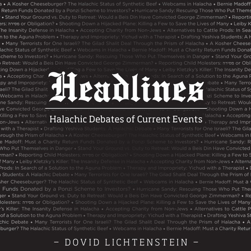 HEADLINES (Rav Dovid Lichtenstein) - Should we be wearing techeiles