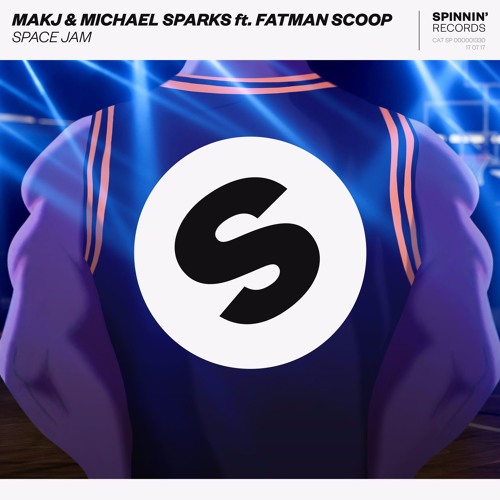 MAKJ & Michael Sparks Ft. Fatman Scoop – Space Jam (Preview) [OUT NOW]
