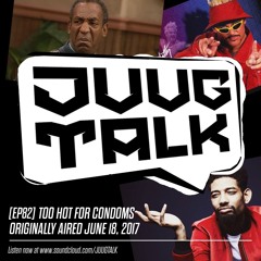 Episode 82: Too Hot For Condoms