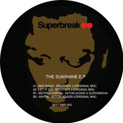 VINYL OUT NOW! SUNSHINE E.P SAMPLER BROTHER J/ASTON AGASSI/SUPERBREAK