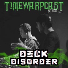 TimeWarpCast - Mixed by: Deck Disorder