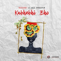 KaBhebhi Bho ft Jazz Prosper