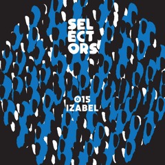 Selectors Podcast 015 - Izabel