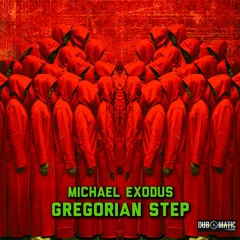 Michael Exodus - Gregorian Step + DUBs