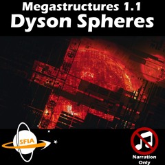 Dyson Spheres (Narration Only)