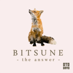 Bitsune - The Answer
