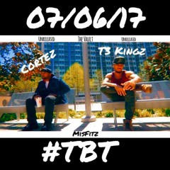 Cinque Cortez X T3 - Kingz - 07/06/17 TBT (MisFitz Vault)