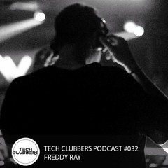 Freddy Ray - Tech Clubbers Podcast #032