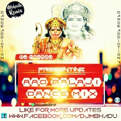 Aao Balaji (Dance Mix) - Dj Mbhadu