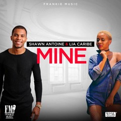 Shawn Antoine "Mine Oh Girl (feat. Lia Caribe)" [Frankie Music / VPAL Music]