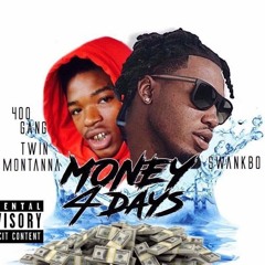 TWIN MONTANNA FT SWANKBO MONEY FOR DAYS
