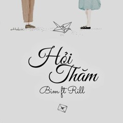 Hỏi Thăm - Bim ft Rill