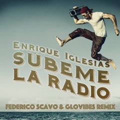 Enrique Iglesias - Subeme La Radio - Federico Scavo & Glovibes Remix Extended -