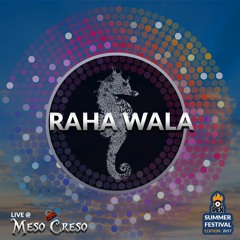 Raha Wala Live @ Meso Creso PEXSF 2017