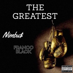 The Greatest (ft. Franco Black)