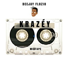 DJ FLOZIO - KRAZEY MIXTAPE 2017