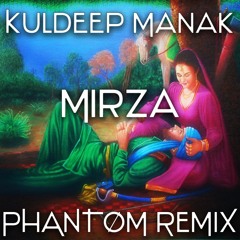Kuldeep Manak - Mirza (PHANTØM REMIX) *FREE DOWNLOAD*